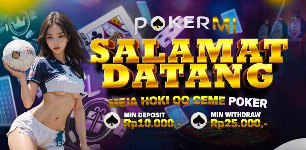 POKERMi | Situs QQ Ceme Slot IDN Poker Online Terbaik